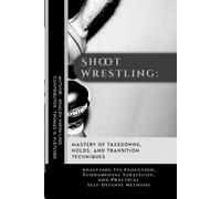 Thomas H Fletcher Whalen Kwon-Ling Shoot Wrestling (Tascabile)