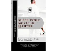 Thomas H Fletcher Whalen Kwon-Ling Super coole Moves in Lethwei (Tascabile)