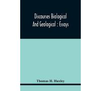 Thomas H Huxley Discourses Biological And Geological (Tascabile)