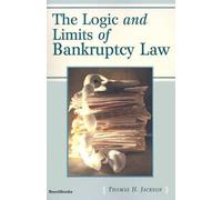 Thomas H. Jackson The Logic and Limits of Bankruptcy Law (Tascabile)