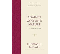 Thomas H. McCall Against God and Nature (Copertina rigida)