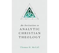 Thomas H. Mccall An Invitation to Analytic Christian Theology (Tascabile)