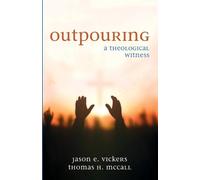 Thomas H McCall Jason E Vickers Outpouring (Tascabile)