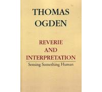 Thomas H. Ogden Reverie and Interpretation (Copertina rigida)