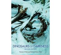 Dinosaurs of Darkness: In Search of the Lost Polar World (Life of the Past)