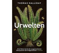 Thomas Halliday Urwelten: Eine Reise durch die ausgestorbenen (Copertina rigida)