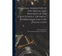 Thomas Hancock Personal Narrative of the Origin and Progress of the (Tascabile)