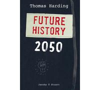 Thomas Harding Future History 2050 (Copertina rigida)