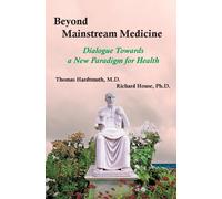 Thomas Hardtmuth Richard House Beyond Mainstream Medicine (Tascabile)