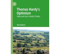 Thomas Hardy’s Optimism: Hope and Joy in Hardy’s Poetry