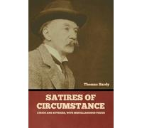 Thomas Hardy Satires of Circumstance, Lyrics and Reveries, with Misc (Tascabile)