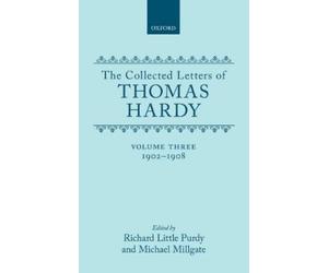 Thomas Hardy The Collected Letters of Thomas Hardy: Volume 3: (Copertina rigida)