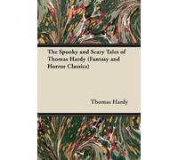 Thomas Hardy The Spooky and Scary Tales of Thomas Hardy (Fantasy and (Tascabile)