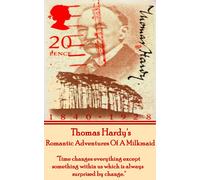 Thomas Hardy Thomas Hardy's The Romantic Adventures Of A Milkmaid (Tascabile)