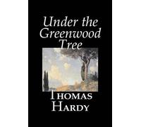 Thomas, Hardy Under the Greenwood Tree (Copertina rigida)