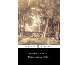 Thomas Hardy Under the Greenwood Tree (Tascabile)