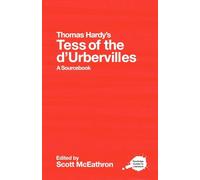 Thomas Hardy's Tess of the d'Urbervilles: A Routledge Study Guide and Sourcebook