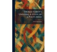 Thomas Hardy's Universe: A Study of a Poet's Mind