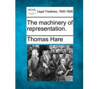 Thomas Hare The Machinery of Representation. (Tascabile)