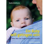 Thomas Harms Ev Ein Baby will getragen sein: Alles über das Tragen u (Tascabile)