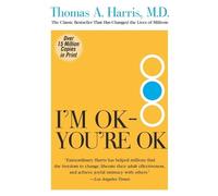 Thomas Harris MD Im Ok Youre Ok T (Tascabile)