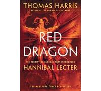 Thomas Harris Red Dragon (Tascabile) Hannibal Lecter Series