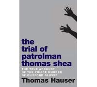 Thomas Hauser The Trial of Patrolman Thomas Shea (Tascabile)