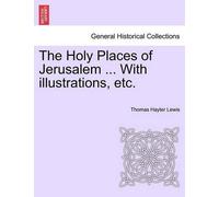 Thomas Hayter L The Holy Places of Jerusalem ... with Illustrations, (Tascabile)