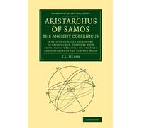 Thomas Heath Aristarchus of Samos, the Ancient Copernicus (Tascabile)