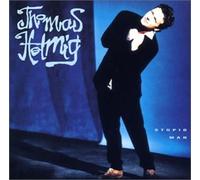 Thomas Helmig - Stupid Man