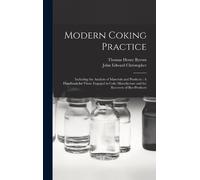 Thomas Henry Byrom John Edward Christoph Modern Coking Practi (Copertina rigida)