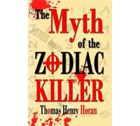 Thomas Henry Horan The Myth of the Zodiac Killer (Tascabile)