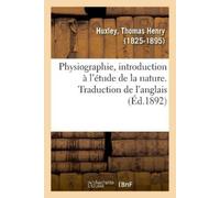 Thomas Henry Hu Physiographie, Introduction À l'Étude de la Nature. (Tascabile)