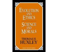 Thomas Henry Huxley Evolution and Ethics Science and Morals (Tascabile)