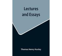 Thomas Henry Huxley Lectures and Essays (Tascabile)