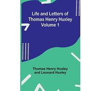 Thomas Henry Huxley Leona Life and Letters of Thomas Henry Huxley - (Tascabile)