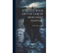 Thomas Henry Jame A Handy Book On the Law of Merchant Shippin (Copertina rigida)