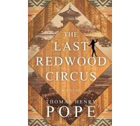 Thomas Henry Pope The Last Redwood Circus (Tascabile)