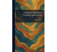 Thomas Herbert Travels in Persia