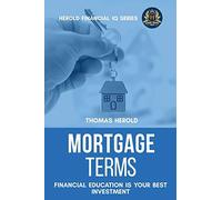 Thomas Herold Mortgage Terms - Financial Education Is Your Best Inve (Tascabile)