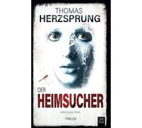 Thomas Herzsprung Der Heimsucher - Jedem seine Strafe: Thriller (Tascabile)