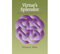 Thomas Hibbs Virtue's Splendor (Copertina rigida)
