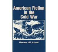 Thomas Hill Schaub American Fiction in the Cold War (Tascabile)