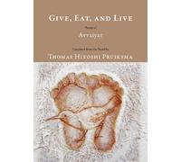 Thomas Hitoshi Pruiksma Give, Eat, and Live (Tascabile)