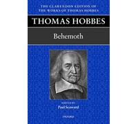 Thomas Hobbes: Behemoth (Clarendon Edition Of The Works Of Thomas Hobbes)