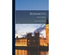 Thomas Hobbes Behemoth; or, The Long Parliament (Tascabile)