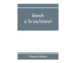 Thomas Hobbes Behemoth; or, The Long Parliament (Tascabile)