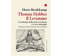 Thomas Hobbes. Il Leviatano. L'archetipo dello Stato moderno e le