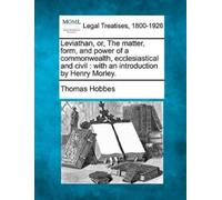 Thomas Hobbes Leviathan, Or, the Matter, Form, and Power of a Common (Tascabile)