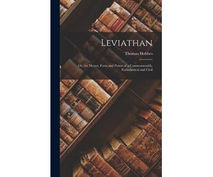 Thomas Hobbes Leviathan; Or, the Matter, Form and Power of a (Copertina rigida)